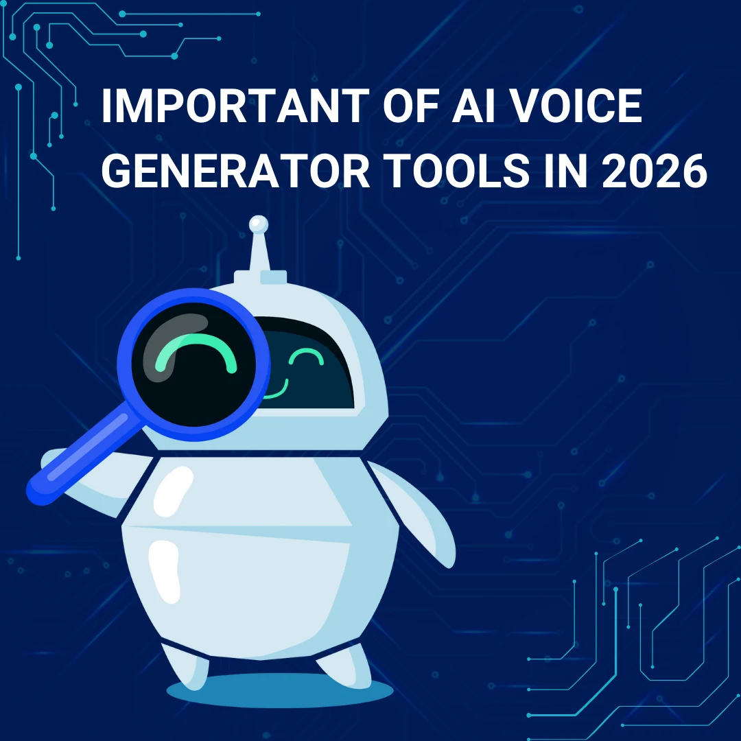 Importance of AI voice generator tools in 2026
